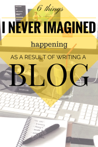 6 things I never expected when I started my blog